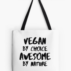 Vegan By Choice Awesome By Nature Tote